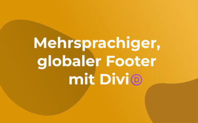 Mehrsprachiger, globaler Footer mit Divi & Polylang